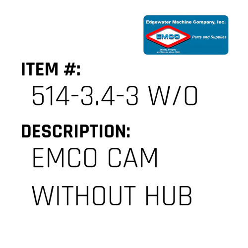 Emco Cam Without Hub - EMCO #514-3.4-3 W/O HUB-EMCO
