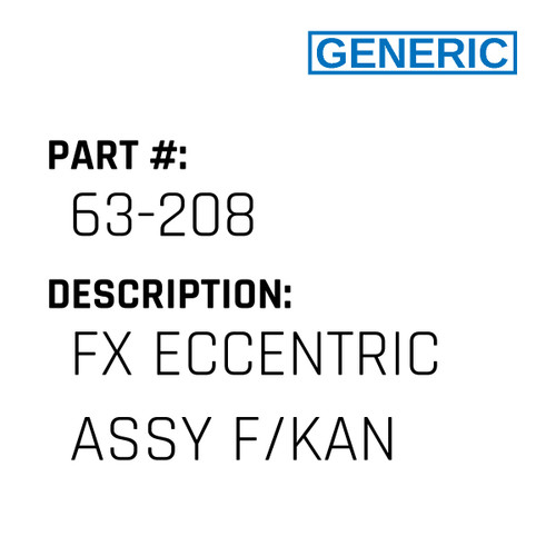 Fx Eccentric Assy F/Kan - Generic #63-208