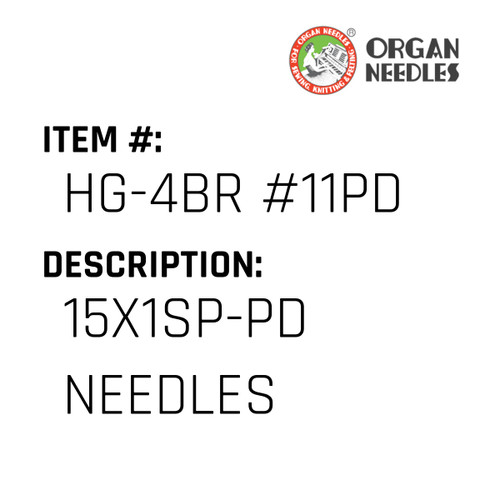 15X1Sp-Pd Needles - Organ Needle #HG-4BR #11PD