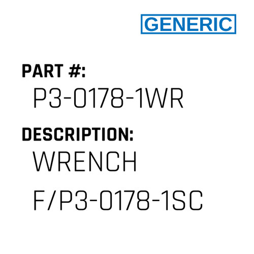 Wrench F/P3-0178-1Sc - Generic #P3-0178-1WR