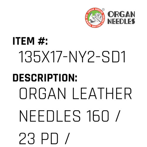 Organ Leather Needles 160 / 23 Pd / Perfect Durabilty Titanium For Industrial Sewing Machines - Organ Needle #135X17-NY2-SD1 #23PD