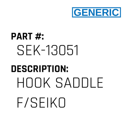 Hook Saddle F/Seiko - Generic #SEK-13051