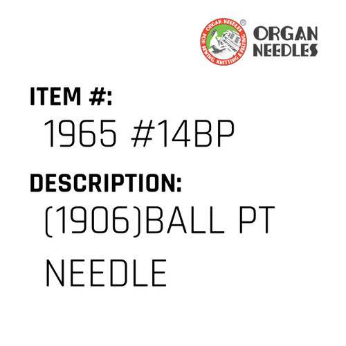 (1906)Ball Pt Needle - Organ Needle #1965 #14BP