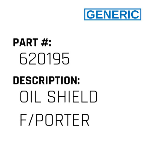 Oil Shield F/Porter - Generic #620195