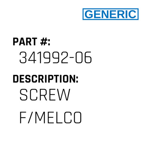 Screw F/Melco - Generic #341992-06