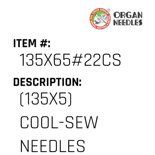 (135X5) Cool-Sew Needles - Organ Needle #135X65#22CS