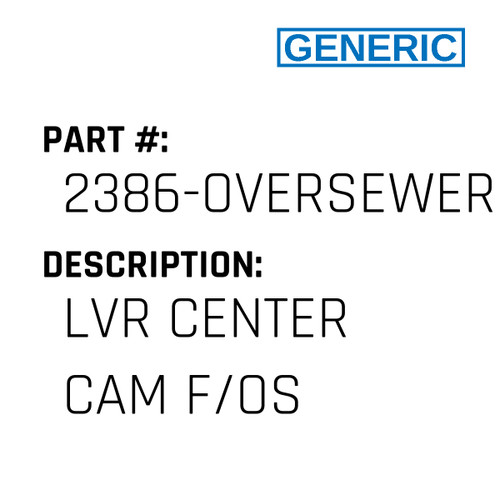 Lvr Center Cam F/Os - Generic #2386-OVERSEWER