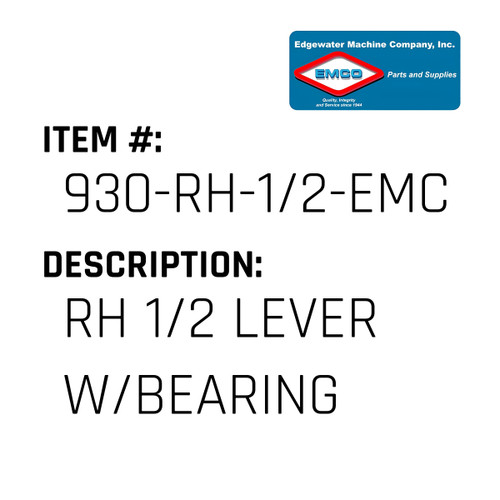 Rh 1/2 Lever W/Bearing - EMCO #930-RH-1/2-EMCO