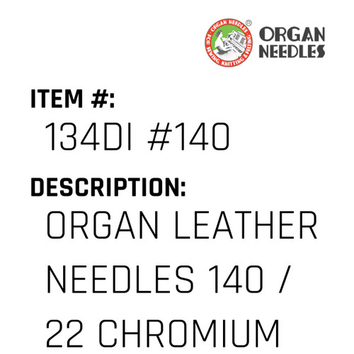 Organ Leather Needles 140 / 22 Chromium For Industrial Sewing Machines - Organ Needle #134DI #140