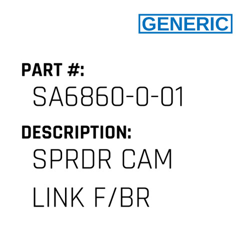 Sprdr Cam Link F/Br - Generic #SA6860-0-01