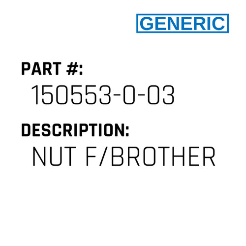 Nut F/Brother - Generic #150553-0-03