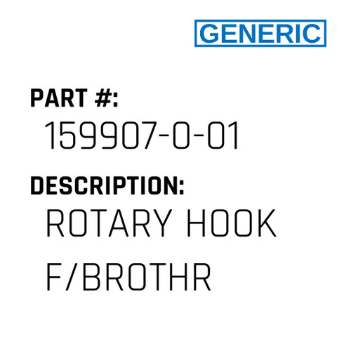 Rotary Hook F/Brothr - Generic #159907-0-01