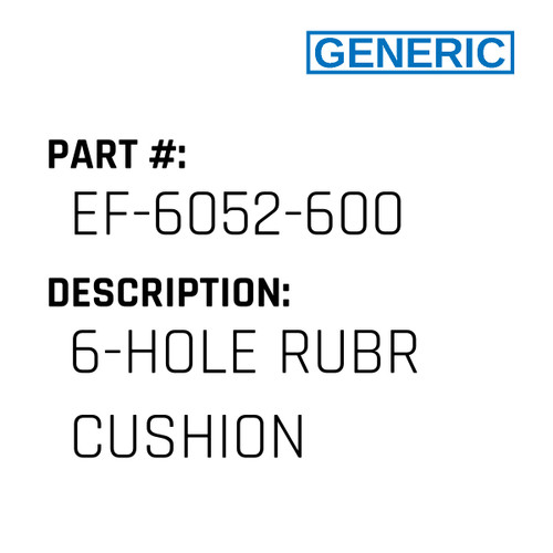 6-Hole Rubr Cushion - Generic #EF-6052-600