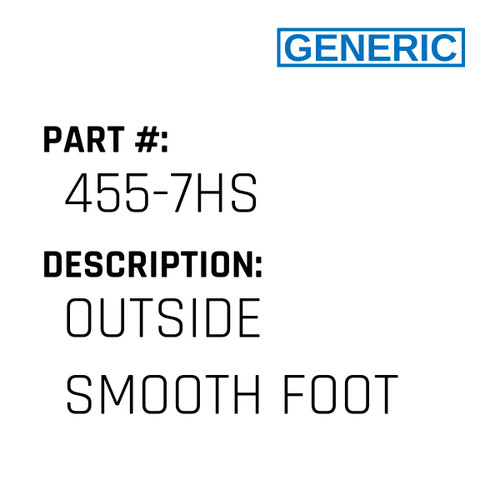Outside Smooth Foot - Generic #455-7HS