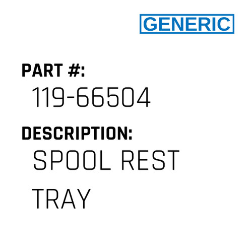 Spool Rest Tray - Generic #119-66504