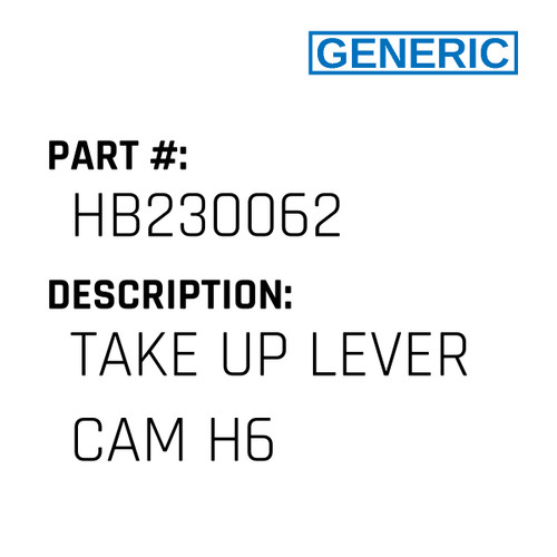 Take Up Lever Cam H6 - Generic #HB230062