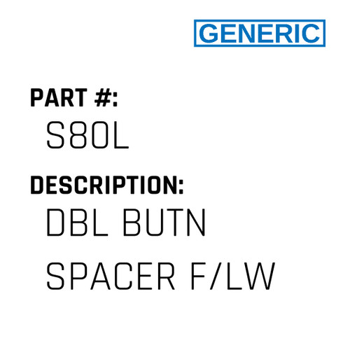 Dbl Butn Spacer F/Lw - Generic #S80L