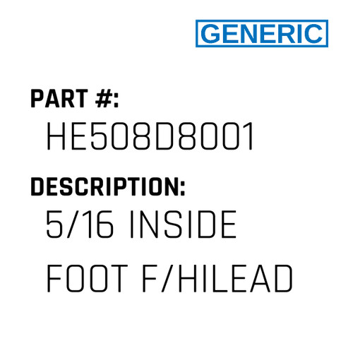 5/16 Inside Foot F/Hilead - Generic #HE508D8001