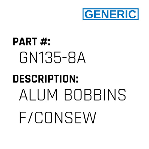 Alum Bobbins F/Consew - Generic #GN135-8A
