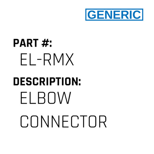 Elbow Connector - Generic #EL-RMX