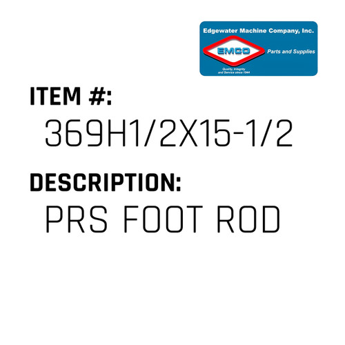 Prs Foot Rod - EMCO #369H1/2X15-1/2-EMCO