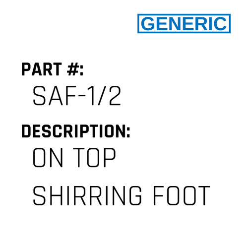 On Top Shirring Foot - Generic #SAF-1/2