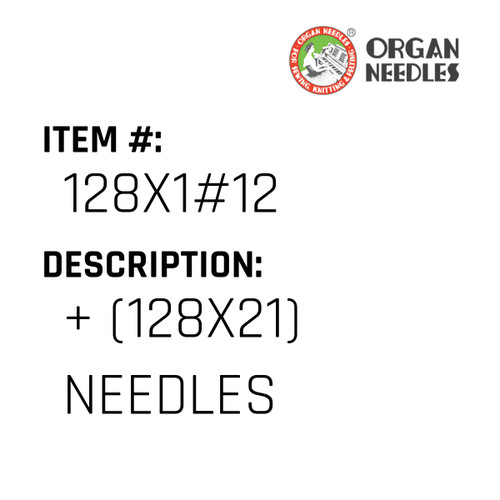 + (128X21) Needles - Organ Needle #128X1#12