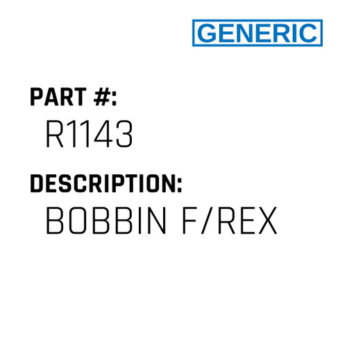 Bobbin F/Rex - Generic #R1143