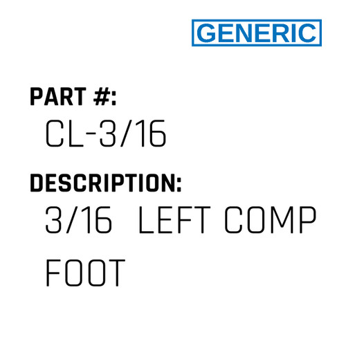3/16  Left Comp Foot - Generic #CL-3/16