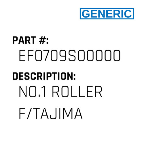 No.1 Roller F/Tajima - Generic #EF0709S00000