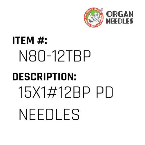 15X1#12Bp Pd Needles - Organ Needle #N80-12TBP