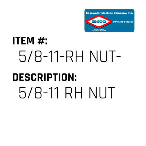 5/8-11 Rh Nut - EMCO #5/8-11-RH NUT-EMCO
