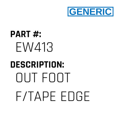 Out Foot F/Tape Edge - Generic #EW413
