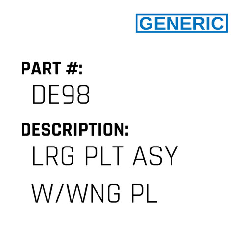 Lrg Plt Asy W/Wng Pl - Generic #DE98