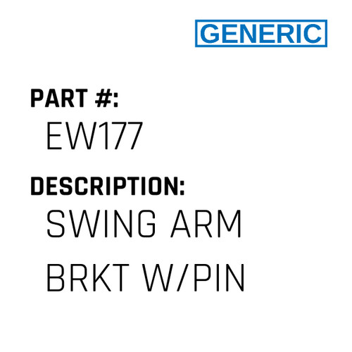 Swing Arm Brkt W/Pin - Generic #EW177