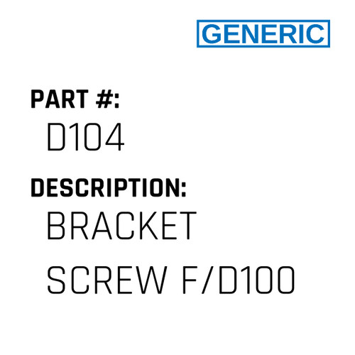 Bracket Screw F/D100 - Generic #D104