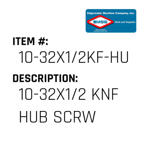 10-32X1/2 Knf Hub Scrw - EMCO #10-32X1/2KF-HUB-EMCO