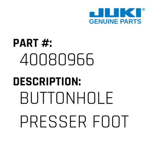 Automatic Buttonhole Foot - Juki #40080966