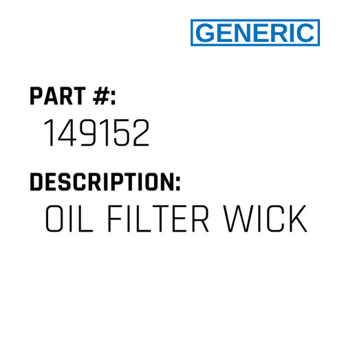 Oil Filter Wick - Generic #149152