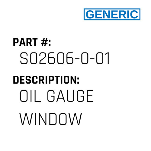 Oil Gauge Window - Generic #S02606-0-01