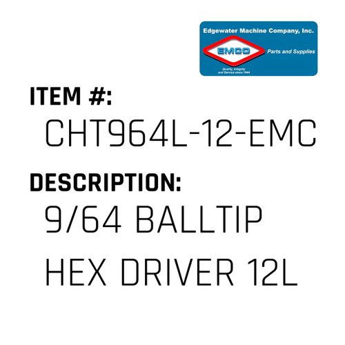 9/64 Balltip Hex Driver 12L - EMCO #CHT964L-12-EMCO