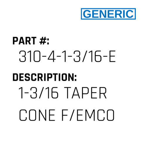 1-3/16 Taper Cone F/Emco - Generic #310-4-1-3/16-EMCO