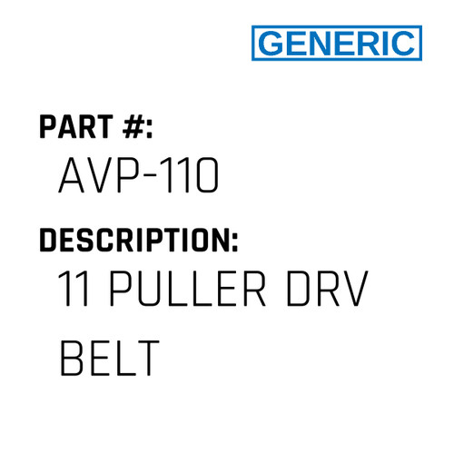 11 Puller Drv Belt - Generic #AVP-110