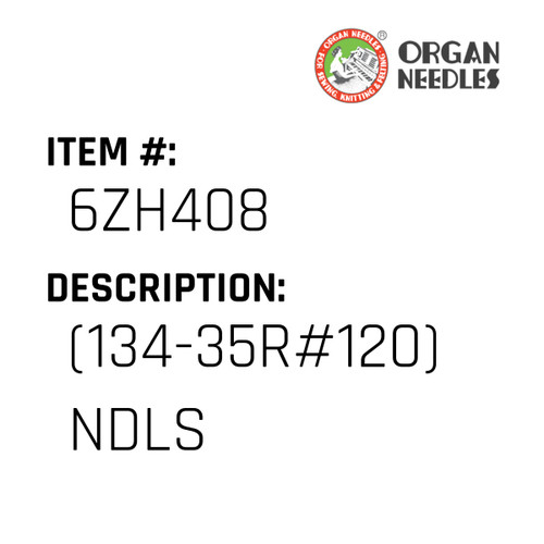 (134-35R#120) Ndls - Organ Needle #6ZH408