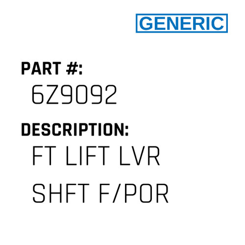 Ft Lift Lvr Shft F/Por - Generic #6Z9092