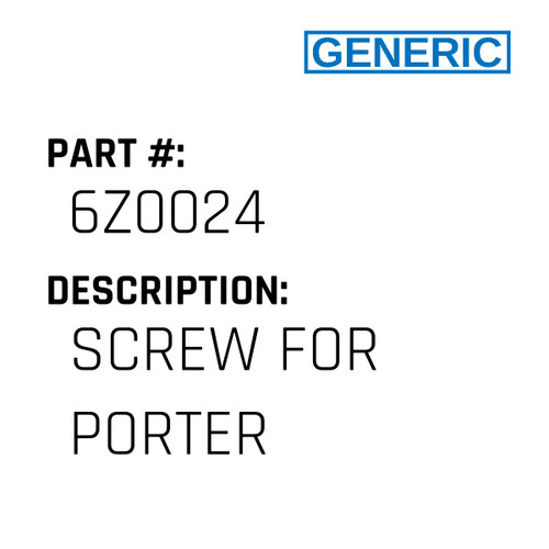 Screw For Porter - Generic #6Z0024