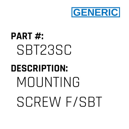 Mounting Screw F/Sbt - Generic #SBT23SC