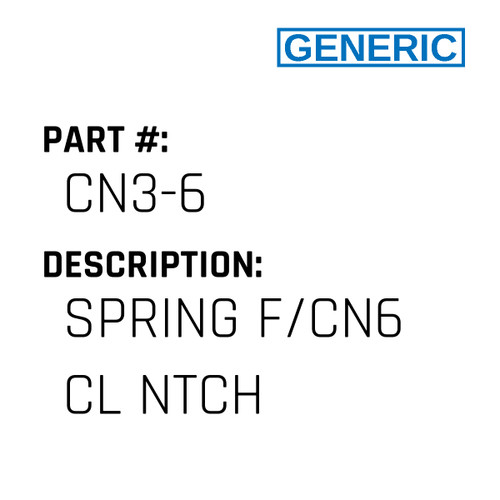 Spring F/Cn6 Cl Ntch - Generic #CN3-6