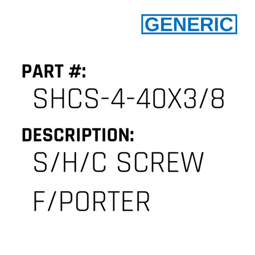 S/H/C Screw F/Porter - Generic #SHCS-4-40X3/8