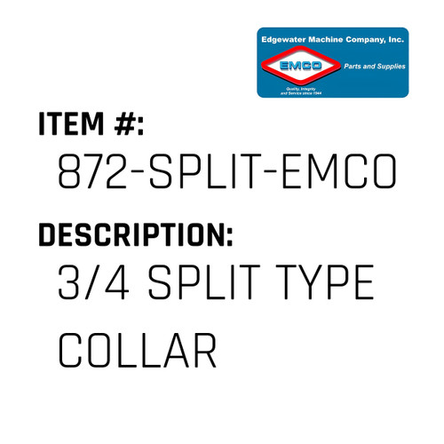 3/4 Split Type Collar - EMCO #872-SPLIT-EMCO